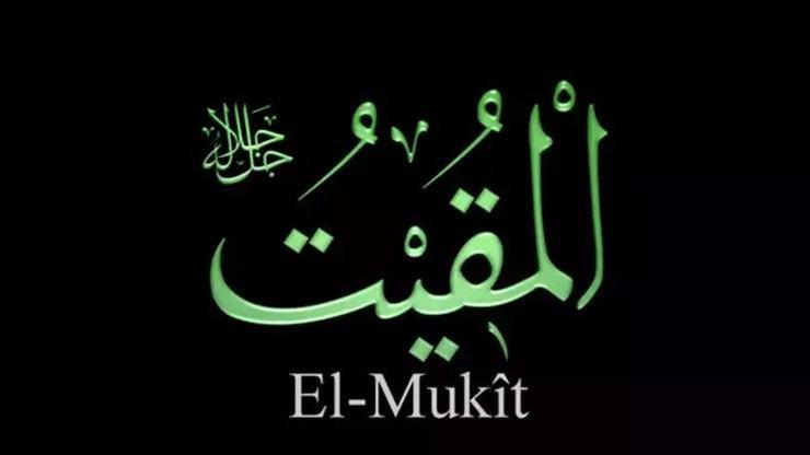 El-Muki̇t Ne Demek El-Muki̇t Esması Türkçe Anlamı Ve Faziletleri...
