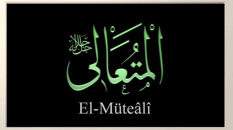 El-Müteali̇ Ne Demek El-Müteali̇ Esması Türkçe Anlamı Ve Faziletleri...