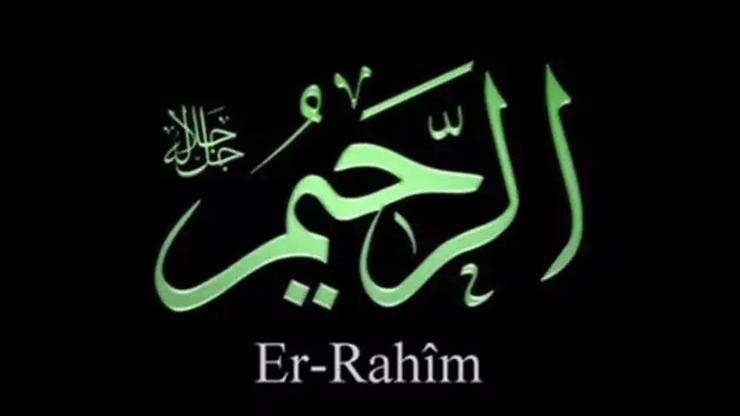 Er-Rahi̇m Ne Demek Er-Rahi̇m Esması Türkçe Anlamı Ve Faziletleri...