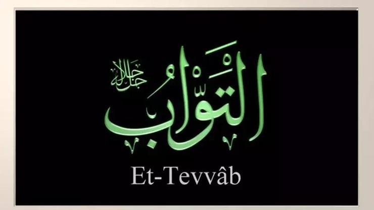 Et-Tevvab Ne Demek Et-Tevvab Esması Türkçe Anlamı Ve Faziletleri...