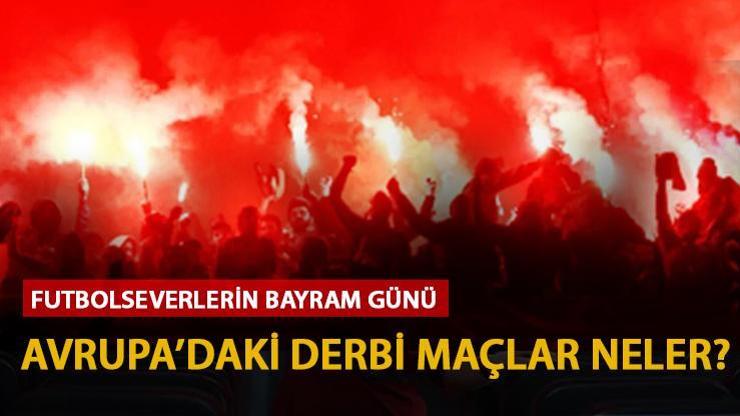 Derbi nedir, ne demek Avrupa’daki derbi maçlar hangileri