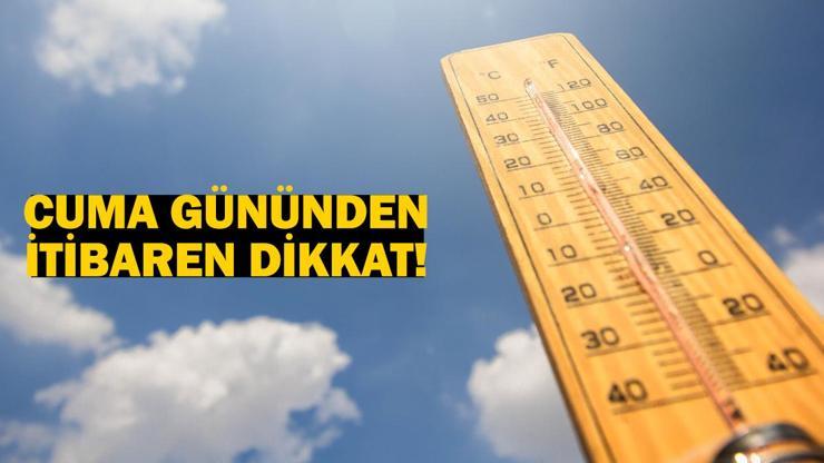 Bugün hava (5 Haziran) nasıl olacak Cuma gününden itibaren dikkat…