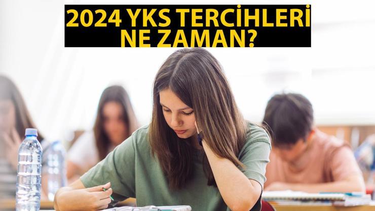 ÖSYM açıkladı YKS tercihleri 2024 ne zaman başlayacak, hangi tarihte