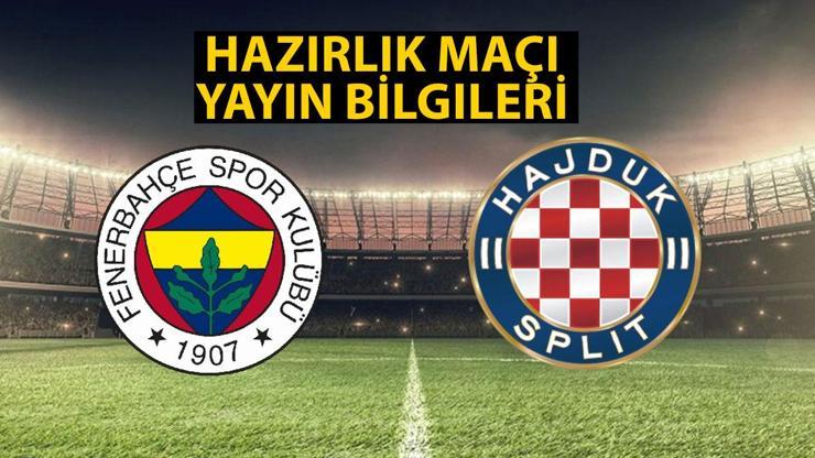Fenerbahçe - Hajduk Split maçı ne zaman saat kaçta ve hangi kanalda Fenerbahçe hazırlık maçı muhtemel 11ler