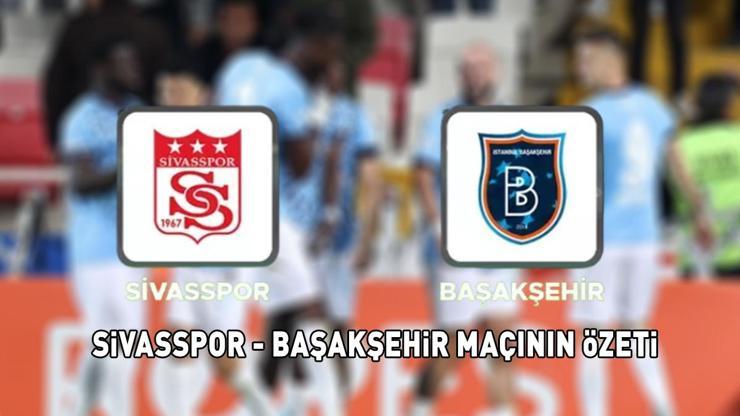 SİVASSPOR 1-2 BAŞAKŞEHİR MAÇ SONUCU | Süper Lig puan durumu: Başakşehir ligdeki 4. galibiyetini alıp puanını 13e yükseltti