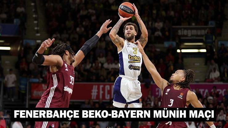 Fenerbahçe Beko - Bayern Münih Maçı Ne Zaman, Saat Kaçta, Hangi Kanalda (THY Avrupa Ligi)
