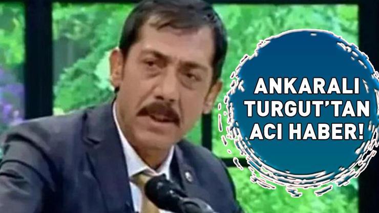 ANKARALI TURGUT ÖLDÜ MÜ, NEDEN ÖLDÜ Ankaralı Turgut kimdir, hastalığı neydi KIZI EYLEM BORAN CENAZE BİLGİLERİNİ PAYLAŞTI