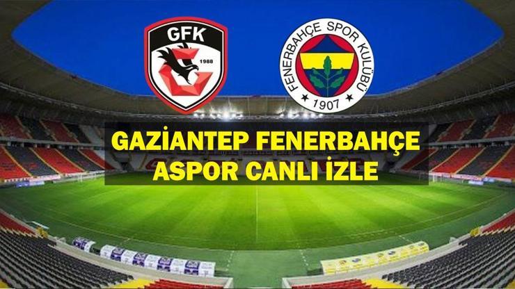 A SPOR CANLI ŞİFRESİZ Gaziantep Fenerbahçe maçı izle: Ziraat Türkiye Kupası Gaziantep FK Fenerbahçe maçı canlı izle Muhtemel 11ler