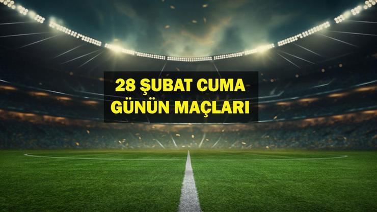 28 Şubat Bugün Hangi Maçlar Var Türkiye Kupası çeyrek final kura çekimi ne zaman İşte 28 Şubat Günün Maçları