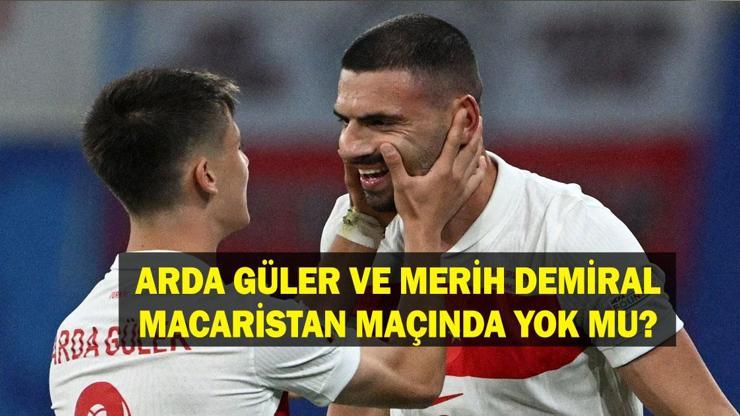 Arda Güler ve Merih Demiral Macaristan maçında yok mu, neden yok UEFA Uluslar Ligi Türkiye Macaristan maçı Arda Güler ve Merih Demiral sakat mı, cezalı mı