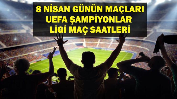 8 NİSAN BUGÜN KİMİN MAÇI VAR UEFA Şampiyonlar Ligi maçları hangi kanalda, saat kaçta Inter Bayern Münih, Arsenal Real Madrid maçları ne zaman 8 Nisan Günün Maçları