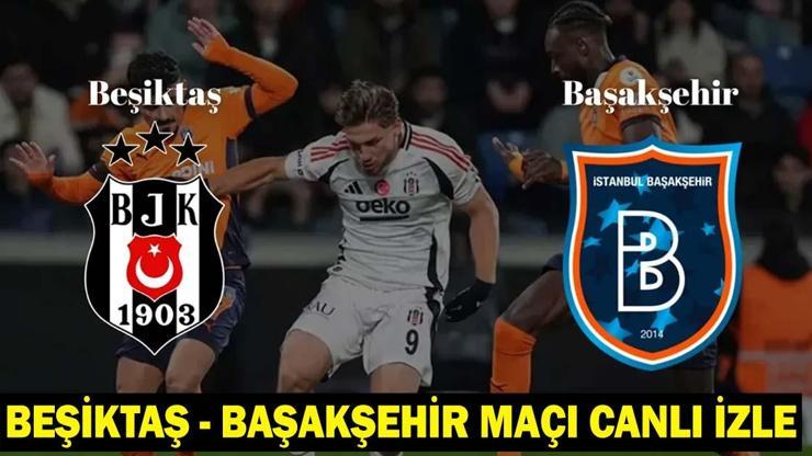 BEŞİKTAŞ BAŞAKŞEHİR MAÇI CANLI İZLE: Beşiktaş – Başakşehir maçı şifresiz mi, nasıl izlenir