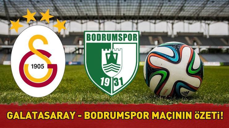 Galatasaray 2 - 0 Bodrumspor maç sonucu | Galatasaray sürprize izin vermedi