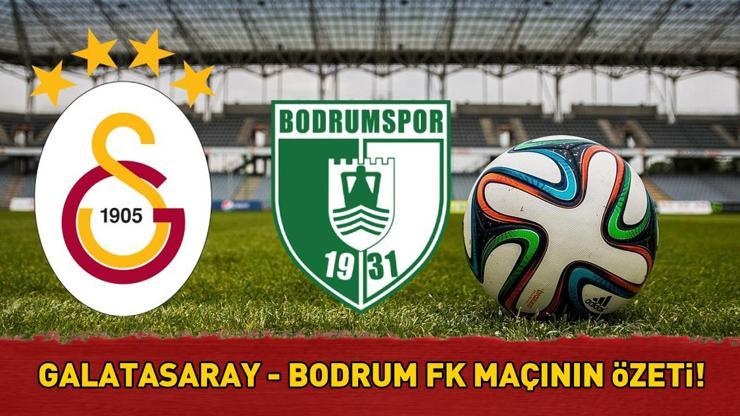 GALATASARAY 2 - 0 BODRUM FK MAÇ SONUCU | Galatasaray, Bodrum FKyi 2 golle geçti