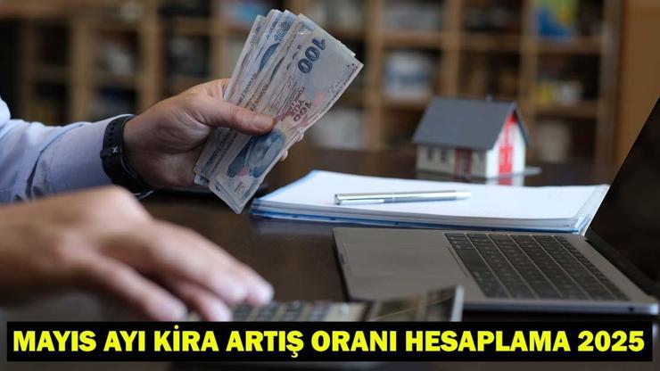 MAYIS AYI KİRA ARTIŞ ORANI 2025 TÜİK: Mayıs ayı kira zammı yüzde kaç olacak, ne zaman açıklanacak