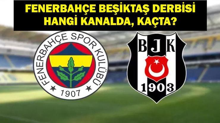 Fenerbahçe Beşiktaş (FB BJK) Hangi Kanalda Fenerbahçe Beşiktaş Derbisi Ne Zaman, Saat Kaçta İşte FB BJK Maç Kadrosu