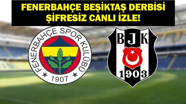 Fenerbahçe Beşiktaş (FB BJK) Maçı Canlı İzle Fenerbahçe Beşiktaş Derbisi Canlı İzle Fenerbahçe Beşiktaş İlk 11ler