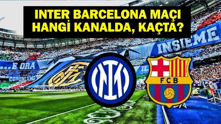 Inter Barcelona Maçı Hangi Kanalda UEFA Şampiyonlar Ligi Inter Barcelona Maçı Ne Zaman, Saat Kaçta UCL İlk Finalist Belli Oluyor