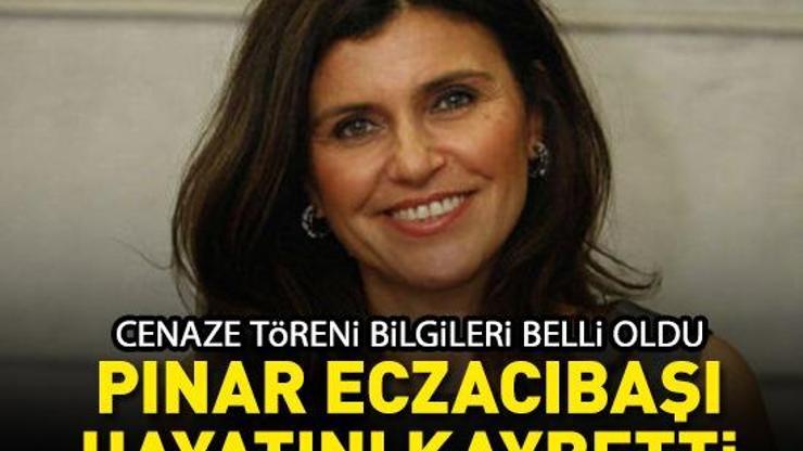 Pınar Eczacıbaşı neden öldü, hastalığı neydi Pınar Eczacıbaşı kimdir, kaç yaşındaydı Cenaze töreni bilgileri