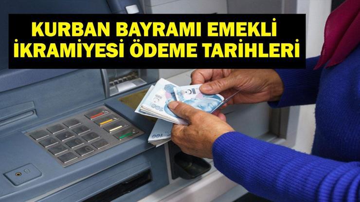 Kurban Bayramı Emekli İkramiyesi Ne Zaman Yatacak Bayram Emekli İkramiyesi Ne Kadar Olacak 2025 Ödeme Takvimi