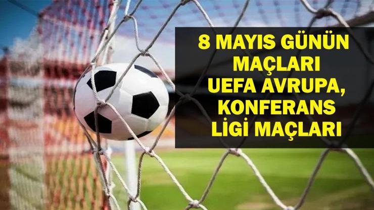8 MAYIS BUGÜN KİMİN MAÇI VAR UEFA Avrupa Ligi Yarı Final Maçları Hangi Kanalda, Saat Kaçta 8 Mayıs Günün Maçları