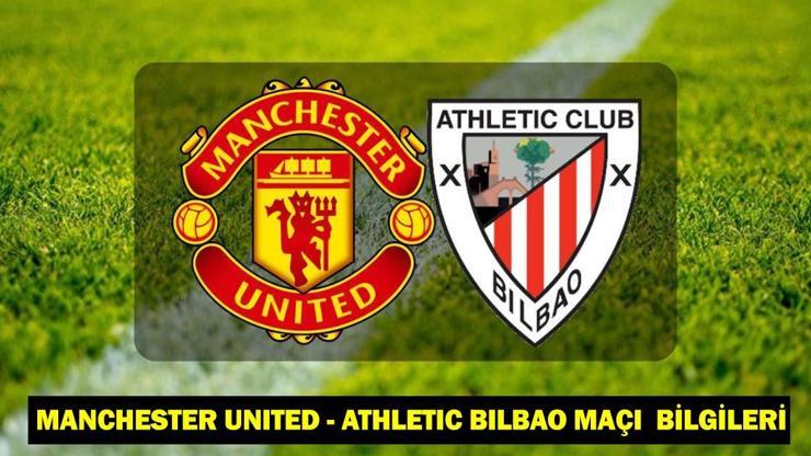 Manchester United - Athletic Bilbao maçı hangi kanalda, şifresiz mi, saat kaçta Manchester United-Athletic Bilbao maçı muhtemel 11ler, maç kadrosu