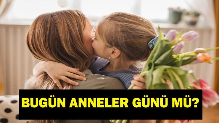 BUGÜN ANNELER GÜNÜ MÜ Anneler Günü Ne Zaman Anneler Günü Anlam ve Önemi