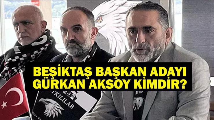 Beşiktaş Başkan Adayı Gürkan Aksoy Kimdir Gürkan Aksoy Nereli, Kaç Yaşında, Ne İş Yapıyor Serdal Adalı İle Yarışacak