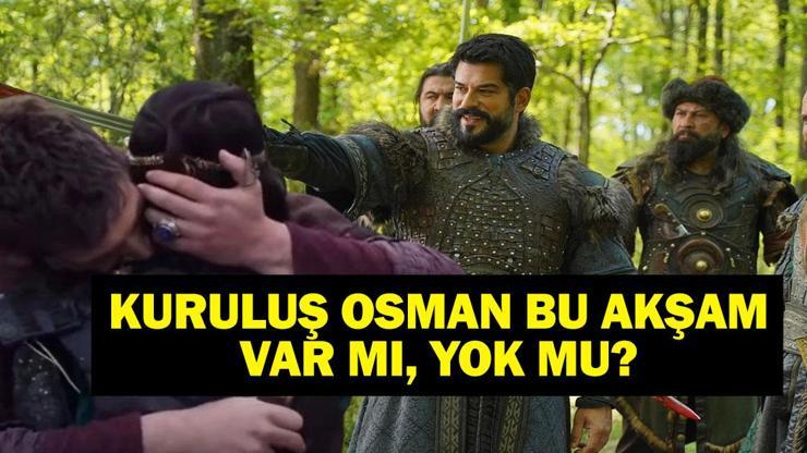 Kuruluş Osman bu akşam var mı, yok mu Kuruluş Osman yeni bölüm ne zaman 14 Mayıs ATV yayın akışı