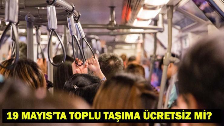 19 Mayıs’ta Toplu Taşıma Ücretsiz mi Metrobüs, Metro, Marmaray, İETT otobüsleri 19 Mayıs’ta bedava mı olacak