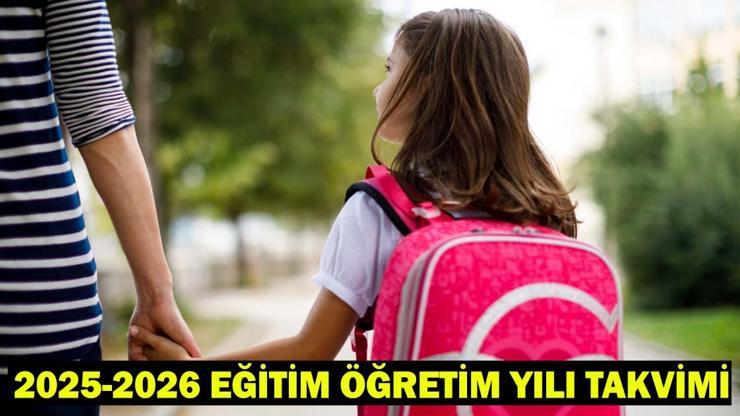 2025-2026 EĞİTİM ÖĞRETİM YILI TAKVİMİ: Okullar ne zaman açılacak, eylül ayının kaçında