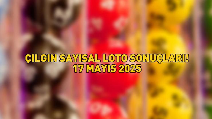 SON DAKİKA ÇILGIN SAYISAL LOTO SONUÇLARI AÇIKLANDI 17 MAYIS 2025 | 288.012.912 TL büyük ikramiyeli Çılgın Sayısal Loto sonuçları nasıl öğrenilir