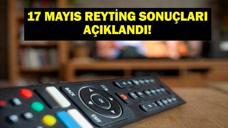 17 MAYIS REYTİNG SONUÇLARI: 12 Mayıs reyting sonuçları açıklandı Gönül Dağı, Kuzeyin Oğlu Volkan Konak, Güldür Güldür, Can Borcu, Survivor gecenin birincisi kim oldu