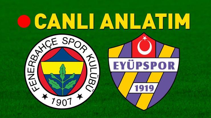 Fenerbahçe - Eyüpspor maçı öncesi son gelişmeler Muhtemel 11ler belli oldu...