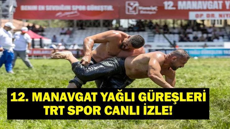 MANAVGAT YAĞLI GÜREŞLERİ CANLI İZLE: 12. Manavgat Yağlı Güreşleri TRT Spor Canlı İzle
