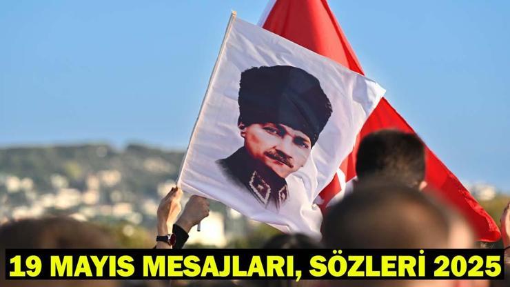 19 MAYIS ATATÜRK MESAJLARI 2025: Resimli, anlamlı, coşkulu 19 Mayıs Atatürkü Anma, Gençlik ve Spor Bayramı kutlama sözleri