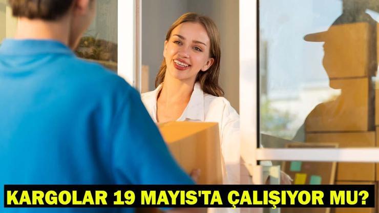 19 MAYIS KARGOLAR AÇIK MI Bugün kargolar dağıtıma çıkar mı 19 Mayıs PTT açık mı MNG, Aras, Yurtiçi kargo 19 Mayıs açıklaması