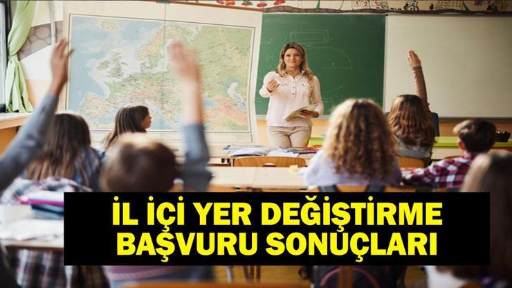 İL İÇİ ATAMA SONUÇLARI: Öğretmen Yer Değiştirme Sonuçları Açıklandı Mı İl İçi İsteğe Bağlı Yer Değiştirme Sonuçları Ne Zaman Açıklanacak