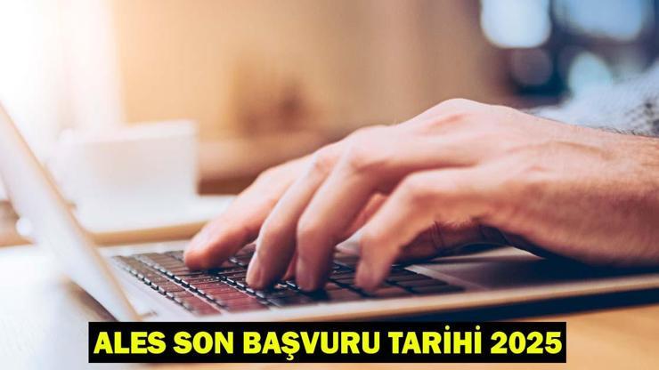 ALES SON BAŞVURU TARİHİ: ALES başvuru son tarihi ne, başvuru ücreti ne kadar