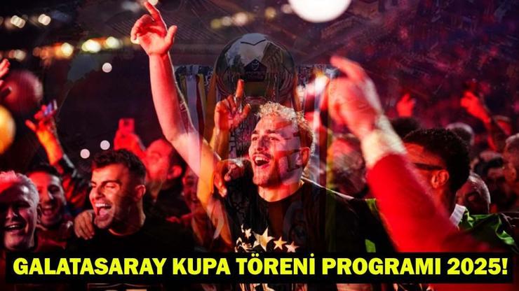 GALATASARAY KUPA TÖRENİ PROGRAMI 2025 Galatasaray şampiyonluk kutlaması ne zaman ve nerede yapılacak