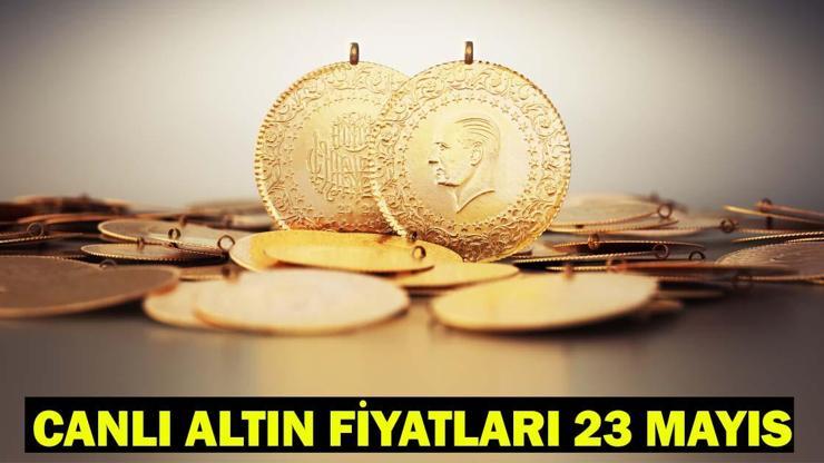 CANLI ALTIN FİYATLARI 23 MAYIS: Cumhuriyet altını, çeyrek ve gram altın fiyatları bugün ne kadar, kaç TL