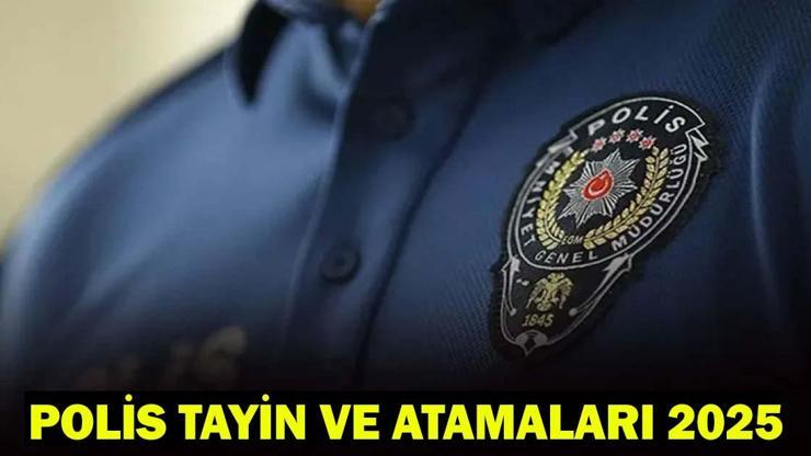 POLİS TAYİN VE ATAMALARI: Polislerin 2025 yılı şark tayin sonuçları ne zaman açıklanacak