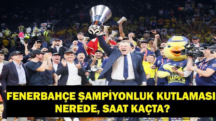 CANLI| FENERBAHÇE BEKO ŞAMPİYONLUK KUTLAMASI: Fenerbahçe Euroleague Kutlaması Nerede Yapılacak, Ne Zaman Kulüpten Açıklama Geldi