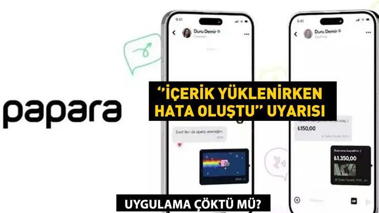Papara İçerik Yüklenirken Hata Oluştu CANLI DESTEK: Uygulama Neden Açılmıyor, Paparaya Giremiyorum