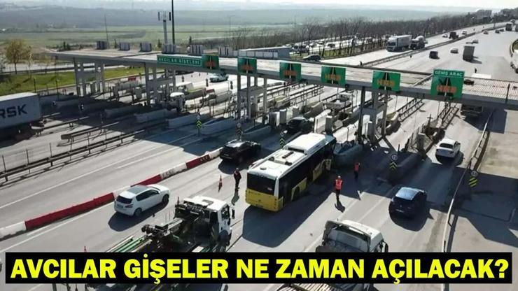 AVCILAR GİŞELER NE ZAMAN AÇILACAK Avcılar gişeler çalışması bitiş tarihi Avcılar gişelere alternatif güzergahlar