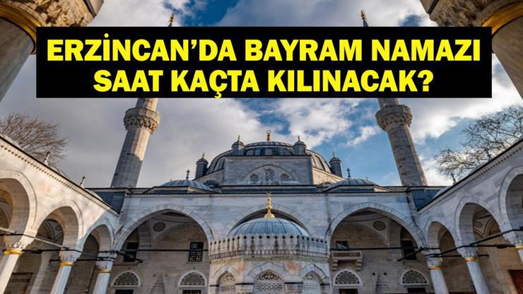 ERZİNCAN BAYRAM NAMAZI SAATİ 2025 - Erzincan bayram namazı saat kaçta, ne zaman kılınacak Diyanet bayram namazı vakti