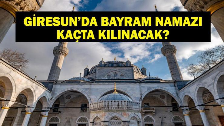 GİRESUN BAYRAM NAMAZI SAATİ 2025 - Giresunda bayram namazı saat kaçta, ne zaman kılınacak Diyanet Kurban Bayramı bayram namazı vakti