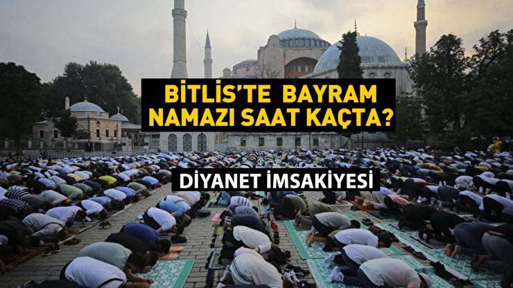 Bitlis Bayram Namazı Saati 2025 – Kurban Bayramı Namazı Bitlis’te Saat Kaçta Kılınacak