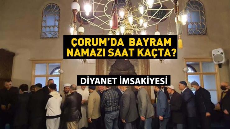 Çorum Bayram Namazı Saati 2025 – Kurban Bayramı Namazı Çorum’da Saat Kaçta Kılınacak
