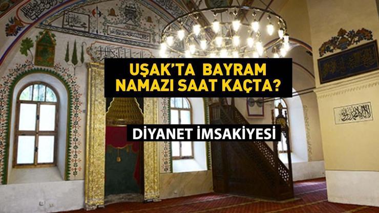 Uşak Bayram Namazı Saati 2025 – Kurban Bayramı Namazı Uşak’ta Saat Kaçta Kılınacak